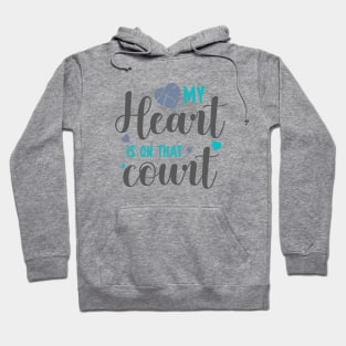 My heart is on that court Hoodie